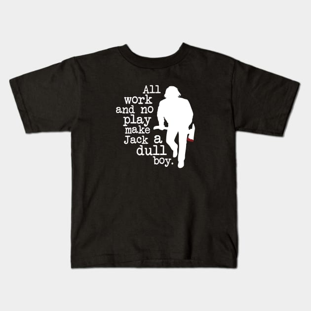 Dull Boy Kids T-Shirt by NinthStreetShirts